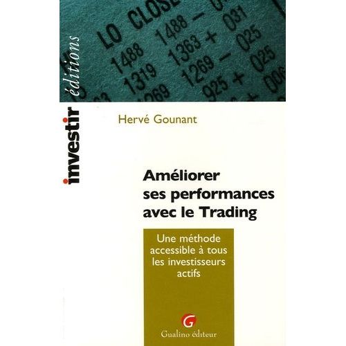 Améliorer Ses Performances Avec Le Trading - Une Méthode Accessible À Tous Les Investisseurs Actifs
