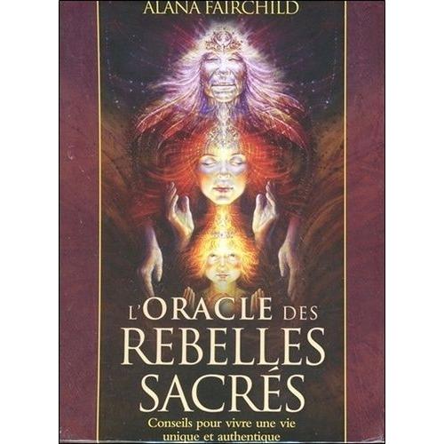 L'oracle Des Rebelles Sacrés - Conseils Pour Vivre Une Vie Plus Authentique - Avec 44 Cartes Illustrées