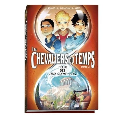 Les Chevaliers Du Temps Tome 2 - L'élue Des Jeux Olympiques