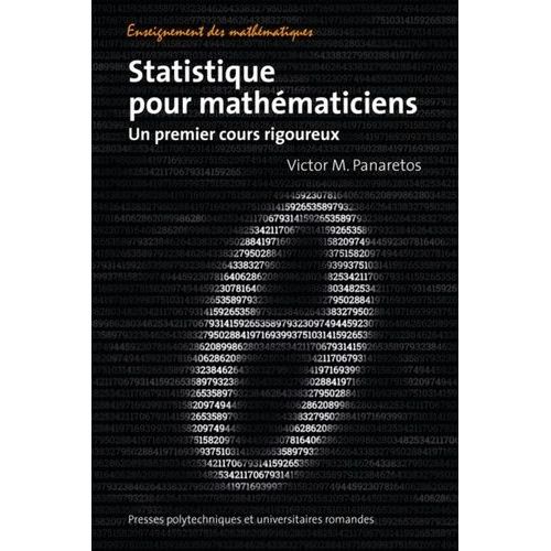 Statistiques Pour Mathématiciens - Un Premier Cours Rigoureux