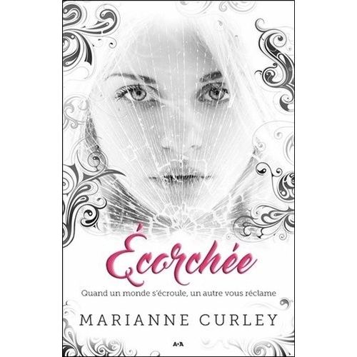 Ecorchée - Tome 2, Quand Un Monde S'écroule, Un Autre Vous Réclame