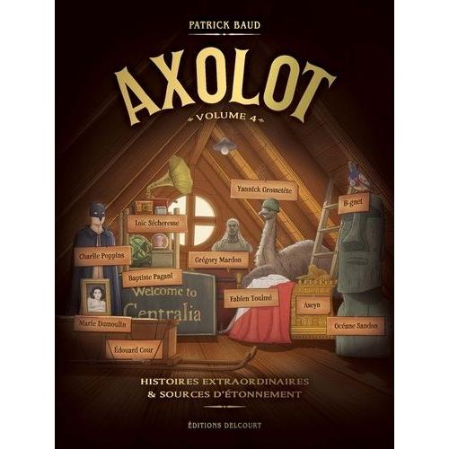 Axolot Tome 4 - Histoires Extraordinaires & Sources D'étonnement