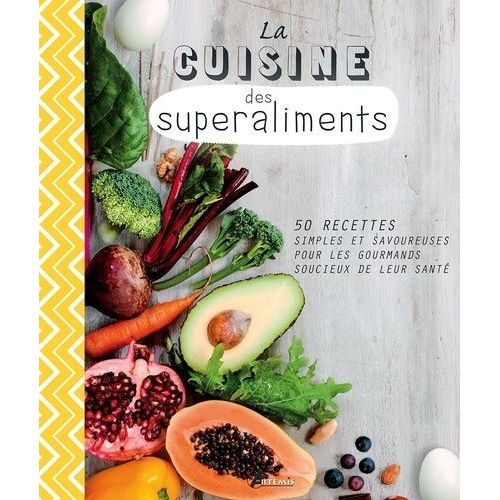 La Cuisine Des Superaliments