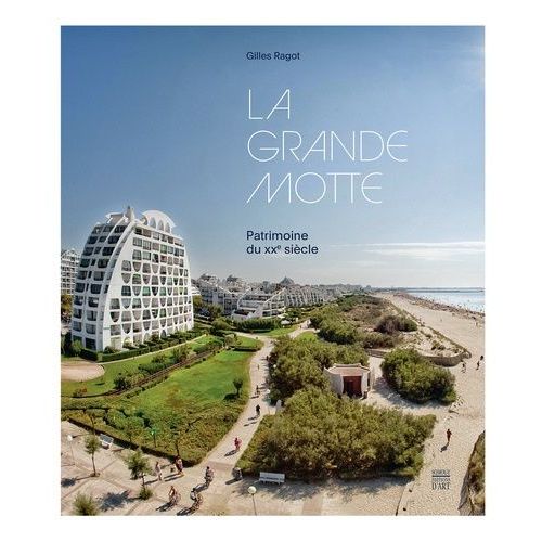 La Grande Motte - Patrimoine Du Xxe Siècle