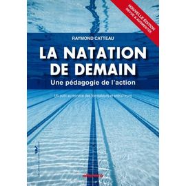 La Natation De Demain - Une Pédagogie De L'action
