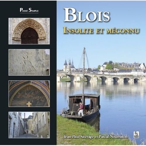 Blois Insolite Et Méconnu