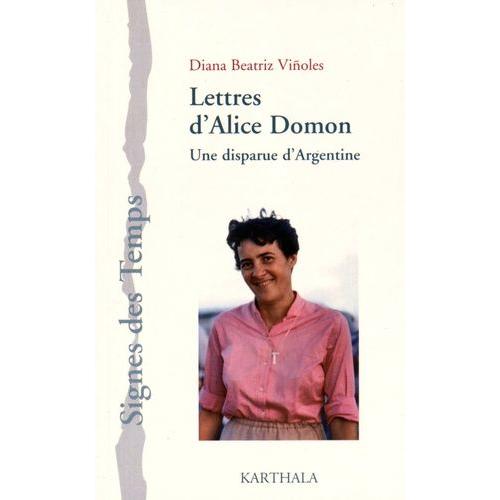 Lettres D'alice Domon - Une Disparue D'argentine