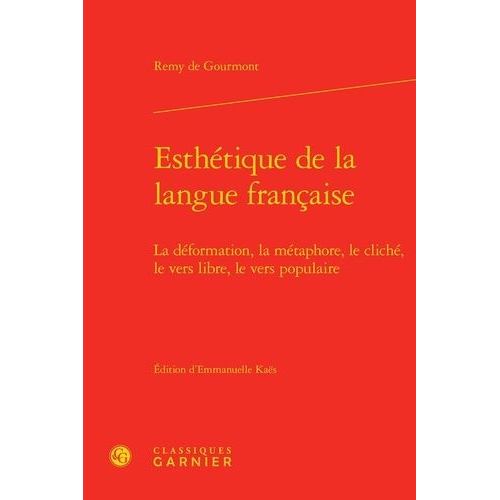 Esthétique De La Langue Française - La Déformation, La Métaphore, Le Cliché, Le Vers Libre, Le Vers Populaire