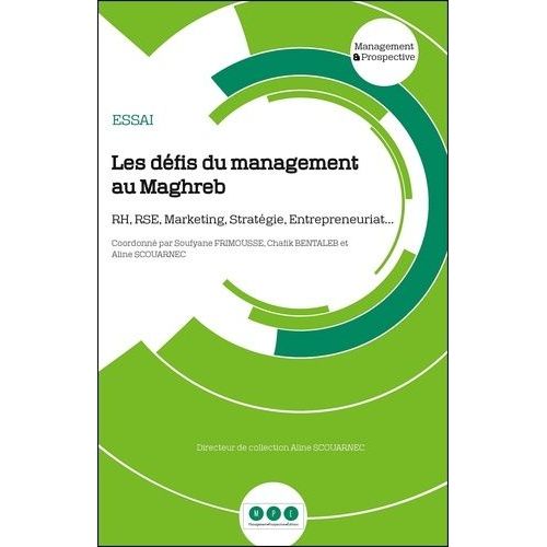 Les Défis Du Management Au Maghreb - Rh , Rse, Marketing, Stratégie, Entrepreneuriat