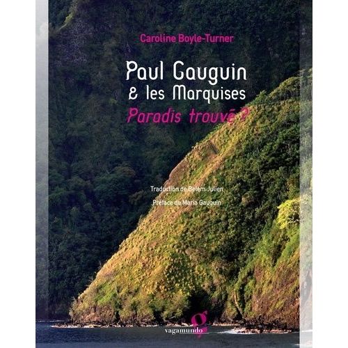 Paul Gauguin & Les Marquises : Paradis Trouvé ?