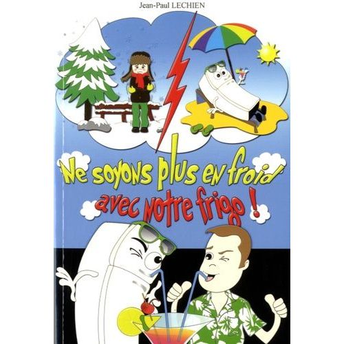Ne Soyons Plus En Froid Avec Notre Frigo