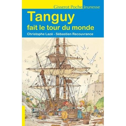 Tanguy Fait Le Tour Du Monde