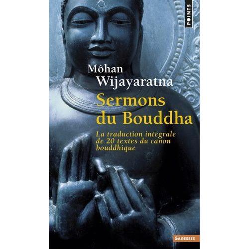 Sermons Du Bouddha - La Traduction Intégrale De 20 Textes Du Canon Bouddhique