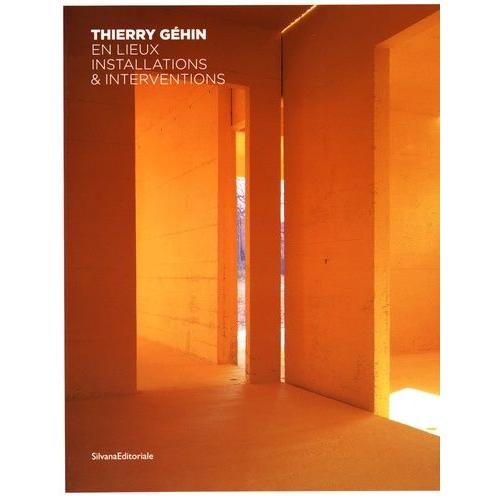 Thierry Géhin En Lieux - Installations & Interventions