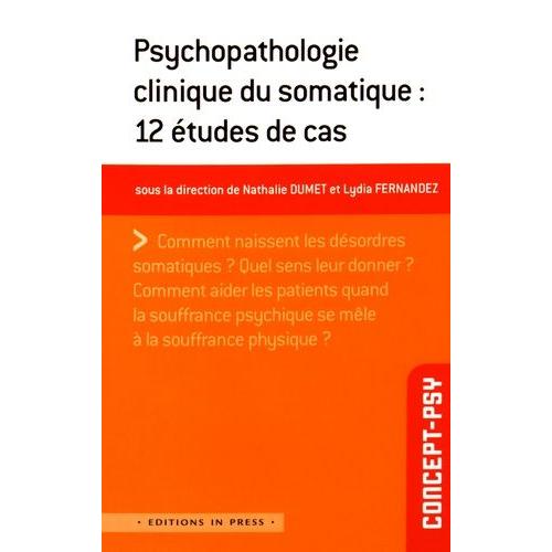Psychopathologie Clinique Du Somatique : 12 Études De Cas