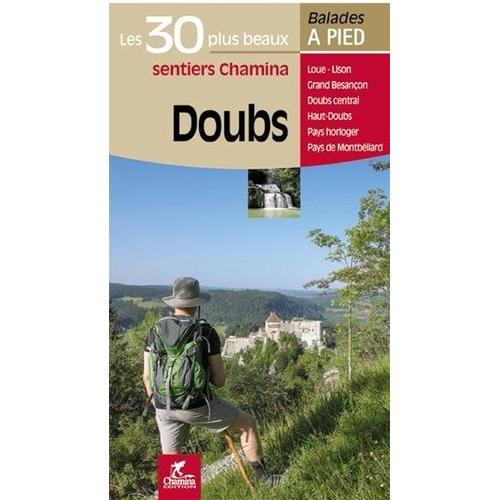 Doubs - Les 30 Plus Beaux Sentiers Chamina À Pied