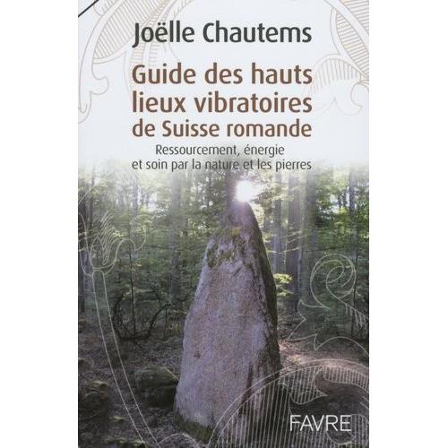Guide Des Hauts Lieux Vibratoires De Suisse Romande