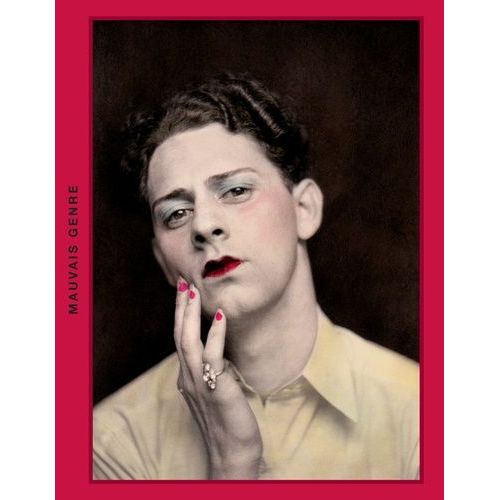 Mauvais Genre - Les Travestis À Travers Un Siècle De Photographie Amateur