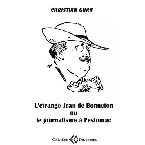 L'étrange Jean De Bonnefon Ou Le Journalisme À L'estomac