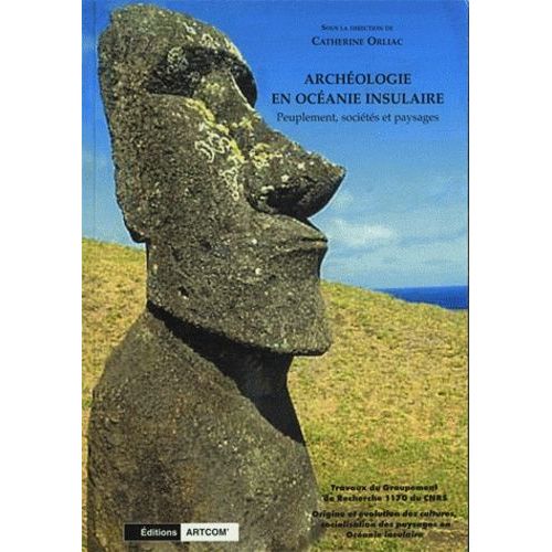 Archéologie En Océanie Insulaire - Peuplement, Sociétés Et Paysages