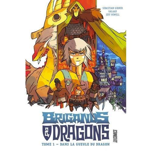 Brigands & Dragons Tome 1 - Dans La Gueule Du Dragon