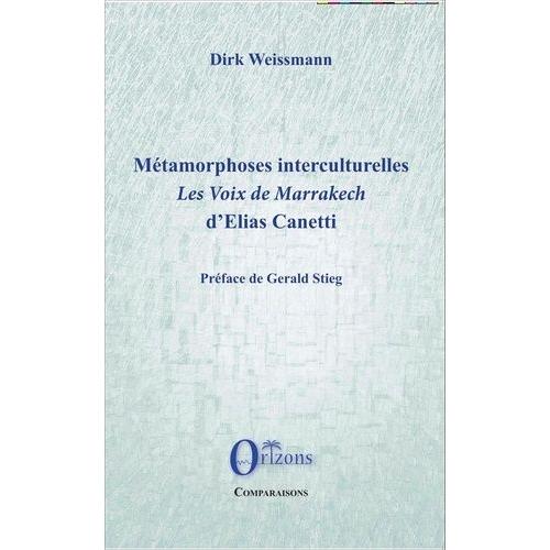 Métamorphoses Interculturelles - Les Voix De Marrakech D'elias Canetti