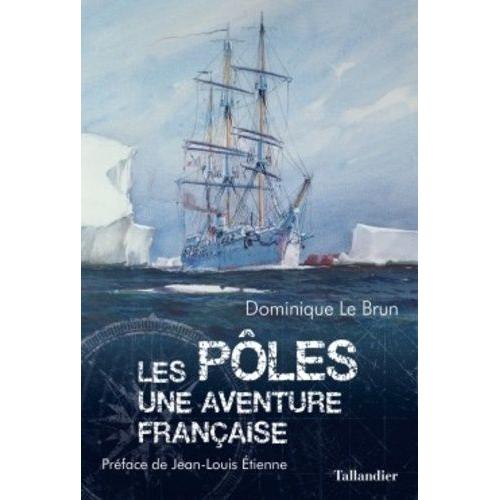 Les Pôles - Une Aventure Française