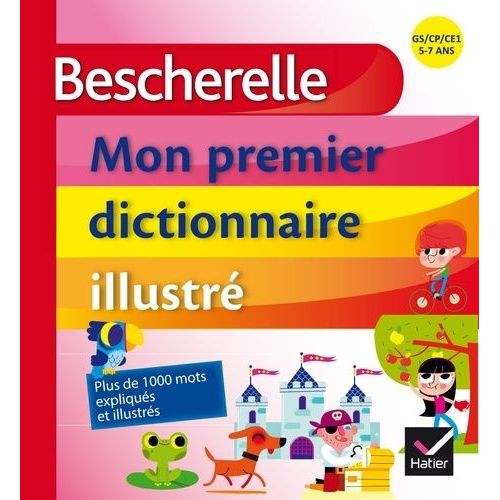 Bescherelle, Mon Premier Dictionnaire Illustré - Gs/Cp/Ce1, 5-7 Ans