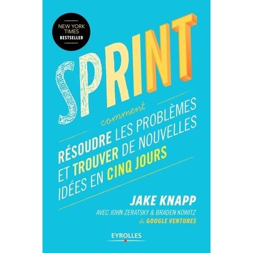 Sprint - Résoudre Les Problèmes Et Trouver De Nouvelles Idées En Cinq Jours