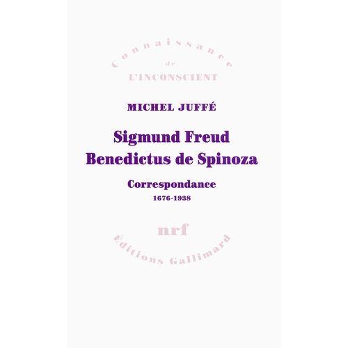 Sigmund Freud Benedictus De Spinoza - Correspondance (1676-1938)
