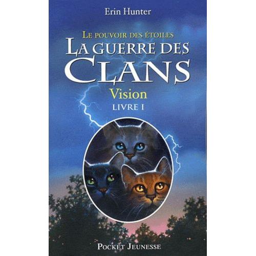 La Guerre Des Clans : Le Pouvoir Des Étoiles (Cycle Iii) Tome 1 - Vision