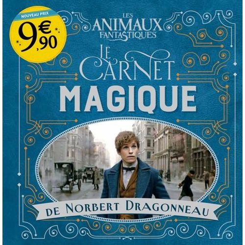 Les Animaux Fantastiques - Le Carnet Magique De Norbert Dragonneau