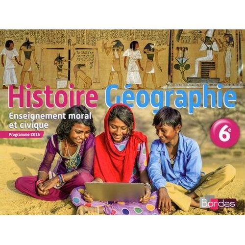 Histoire-Géographie Éducation Civique 6e Cycle 3 - Livre De L'élève