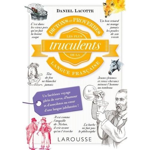 Dictons Et Proverbes Les Plus Truculents De La Langue Française