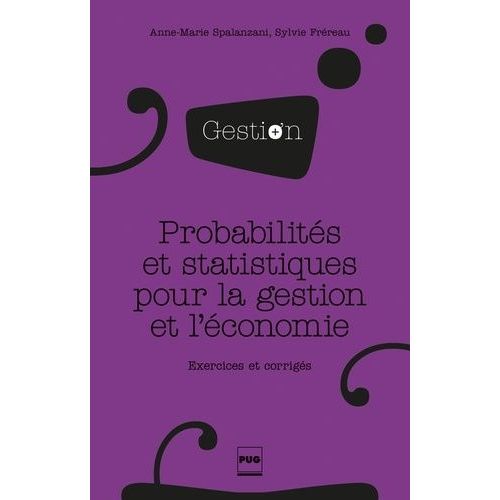 Probabilités Et Statistiques Pour La Gestion Et L'économie - Exercices Et Corrigés