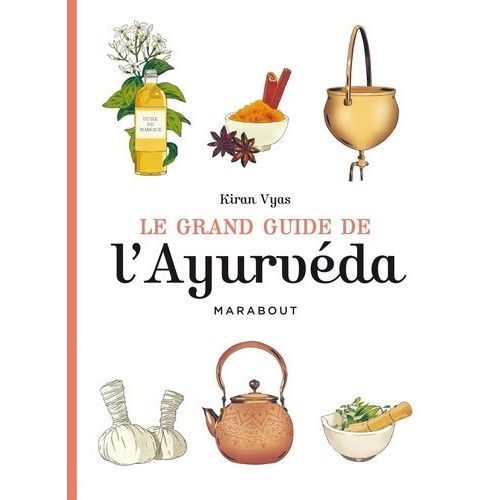 Le Grand Guide De L'ayurveda
