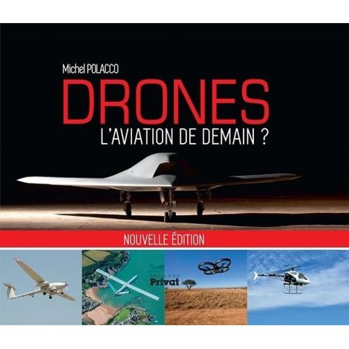 Drones - L'aviation De Demain ?