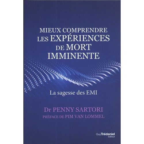Mieux Comprendre Les Expériences De Mort Imminente - La Sagesse Des Emi