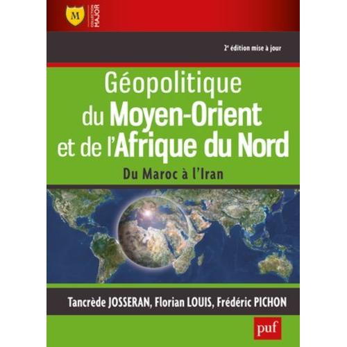 Géopolitique Du Moyen-Orient Et De L'afrique Du Nord - Du Maroc À L'iran