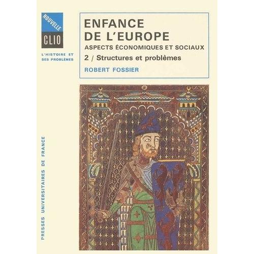Enfance De L'europe Aspects Economiques Et Sociaux, Xeme-Xiieme Siecle - Tome 2, Structures Et Problèmes, 2ème Édition