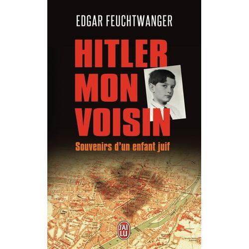 Hitler, Mon Voisin - Souvenirs D'un Enfant Juif