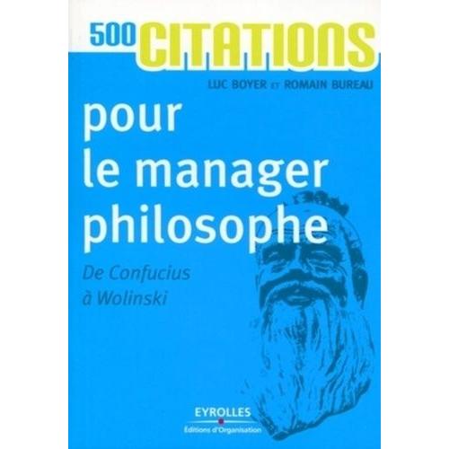 500 Citations Pour Le Manager Philosophe - De Confucius À Wolinski