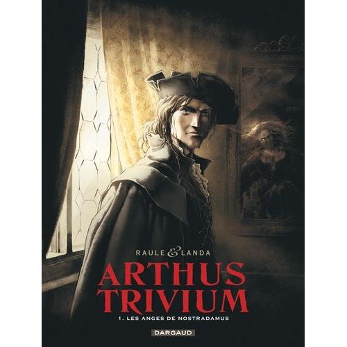 Arthus Trivium Tome 1 - Les Anges De Nostradamus
