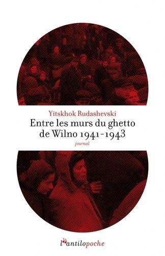 Entre Les Murs Du Ghetto De Wilno 1941-1943 - Journal