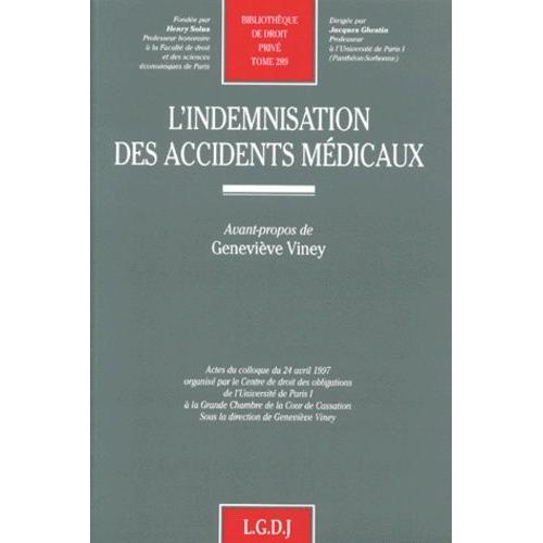 L'indemnisation Des Accidents Médicaux - Actes Du Colloque Du 24 Avril 1997, Grande Chambre De La Cour De Cassation - Paris