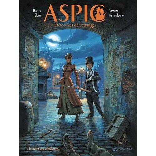 Aspic, Détectives De L'étrange Tome 1 - La Naine Aux Ectoplasmes