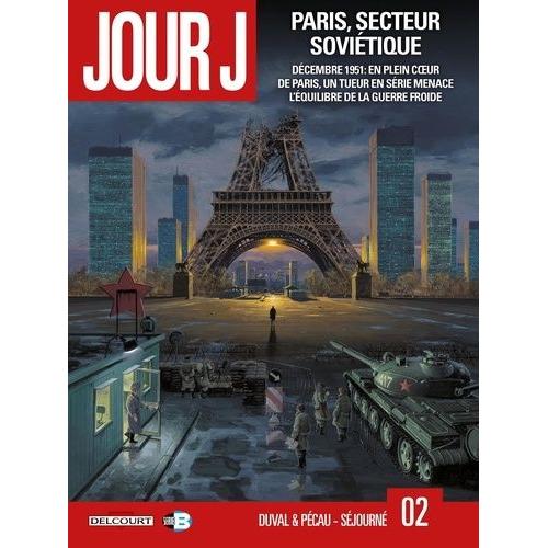 Jour J Tome 2 - Paris, Secteur Soviétique