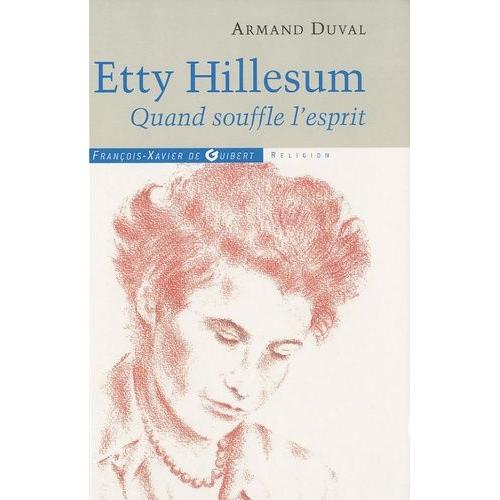 Etty Hillesum - Quand Souffle L'esprit