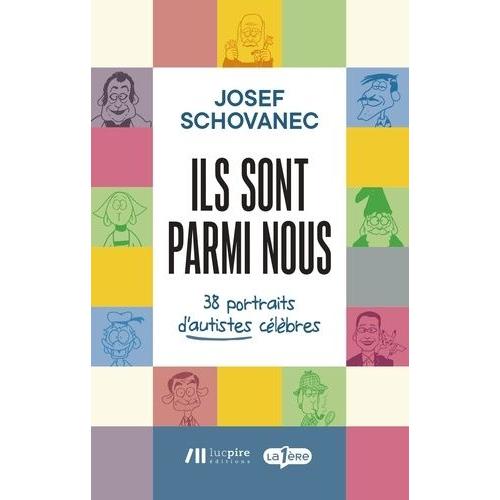 Ils Sont Parmi Nous - 38 Portraits D'autistes Célèbres