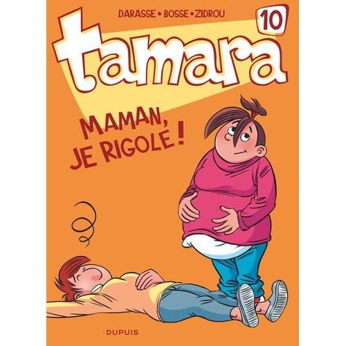 Tamara Tome 10 - Maman, Je Rigole !